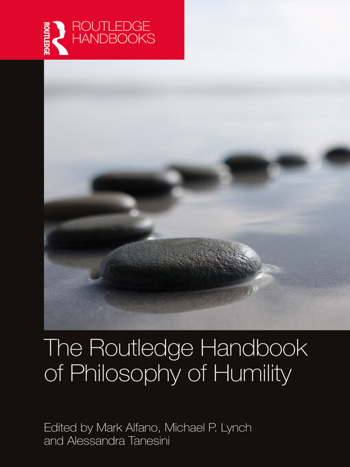Title details for The Routledge Handbook of Philosophy of Humility by Mark Alfano - Available